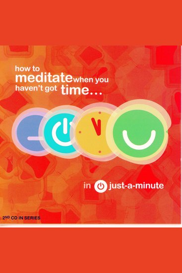 Just A Minute - How To Meditate When You Haven't Got Time part 2 - cover
