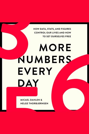 More Numbers Every Day - How Data Stats and Figures Control Our Lives and How to Set Ourselves Free - cover