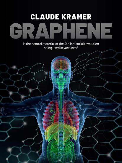 Graphene - Is the central material of the 4th industrial revolution being used in vaccines? - cover
