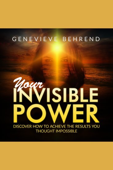 Your Invisible Power - and How to Use It - cover