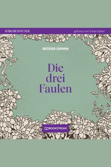 Die drei Faulen - Märchenstunde Folge 108 (Ungekürzt) - cover