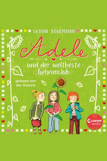 Adele und der weltbeste Geheimclub - Eine warmherzige Geschichte über Adeles turbulentes Familenleben - geschrieben und gelesen von Bestsellerautorin Sabine Bohlmann - cover