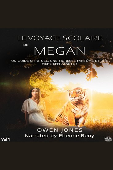 Le Voyage Scolaire De Megan - Un Guide Spirituel Une Tigresse Fantôme Et Une Mère Effrayante ! - cover