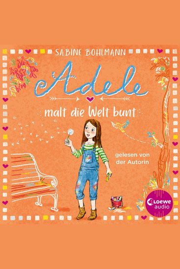 Adele malt die Welt bunt - Eine warmherzige Geschichte über Adeles turbulentes Familenleben - geschrieben und gelesen von Bestsellerautorin Sabine Bohlmann - cover