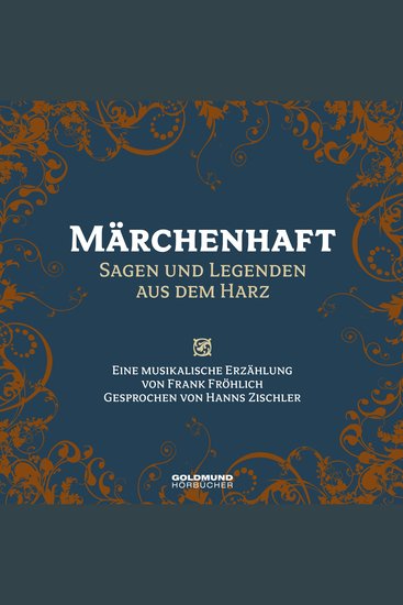Märchenhaft- Sagen & Legenden aus dem Harz - Eine musikalische Erzählung von Frank Fröhlich Gesprochen von Hanns Zischler - cover