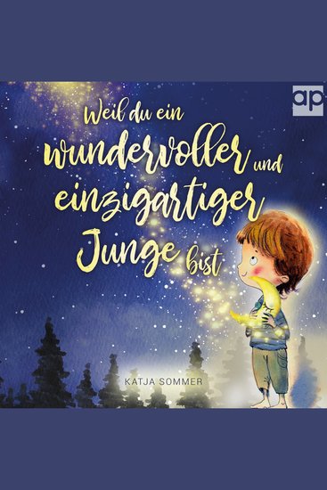 Weil du ein wundervoller und einzigartiger Junge bist - Pädagogisch wertvolle Mutmachgeschichten für Jungs ab 6 Jahren - cover