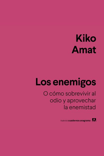 Los enemigos - O cómo sobrevivir al odio y aprovechar la enemistad - cover