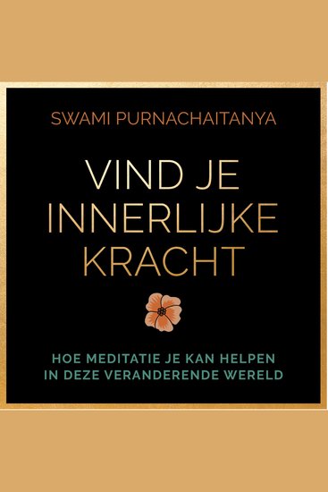 Vind je innerlijke kracht - Hoe meditatie je kan helpen in deze veranderende wereld - cover