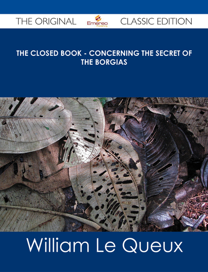 The Closed Book - Concerning the Secret of the Borgias - The Original Classic Edition - cover