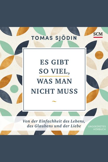 Es gibt so viel was man nicht muss - Von der Einfachheit des Lebens des Glaubens und der Liebe - cover