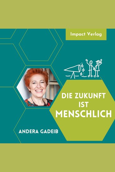 Die Zukunft ist menschlich - Manifest für einen intelligenten Umgang mit dem digitalen Wandel in unserer Gesellschaft - cover