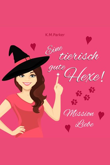 Eine tierisch gute Hexe! - Mission Liebe - cover