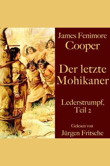 James Fenimore Cooper: Der letzte Mohikaner - Lederstrumpf Teil 2 Eine Abenteuergeschichte - cover