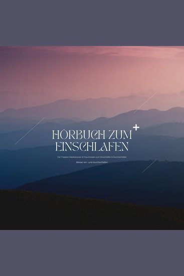Hörbuch zum Einschlafen: Die besten Meditationen Hypnosen & Traumreisen zum Einschlafen & Durchschlafen - Edition: Besser ein- und durchschlafen - cover