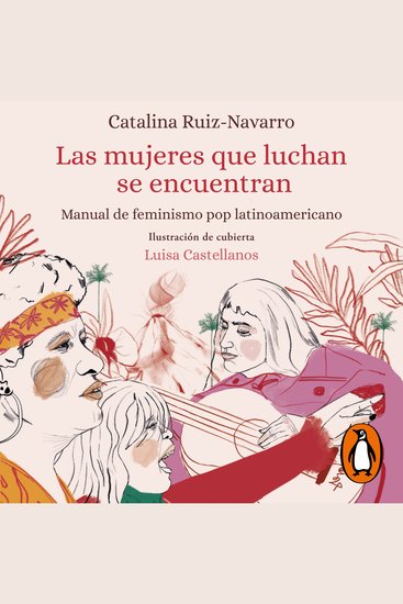 Las mujeres que luchan se encuentran - Manual de feminismo pop latinoamericano - cover