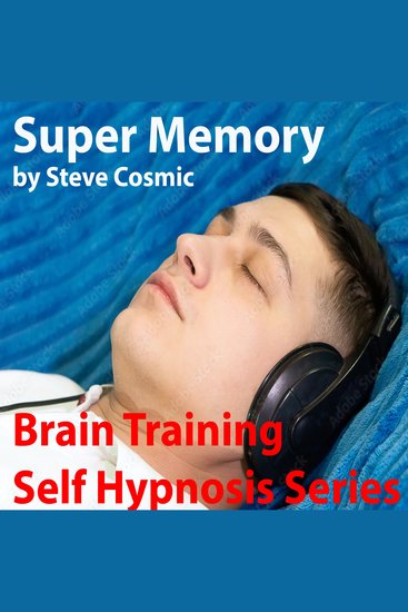 Super Memory - Improve your memory with self hypnosis technology - cover