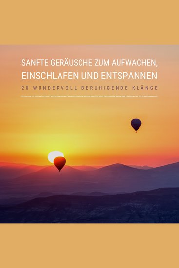 Sanfte Geräusche zum Aufwachen Einschlafen und Entspannen: 20 wundervoll beruhigende Klänge - Beruhigen Sie Ihren Körper mit Meeresrauschen Waldgeräuschen Regen Donner Wind friedvollem Regen und traumhafter Entspannungsmusik - cover