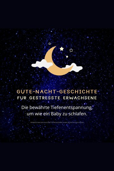 Gute-Nacht-Geschichte für gestresste Erwachsene: Die bewährte Tiefenentspannung um wie ein Baby zu schlafen - Überwinden Sie anhaltende Schlaflosigkeit und Einschlafprobleme um Angst und täglichen Stress zu besiegen - cover