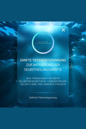 Sanfte Tiefenentspannung zur Aktivierung der Selbstheilungskräfte - Das Programm für mehr Selbstbewusstsein Lebensfreude Selbstliebe und inneren Frieden - cover