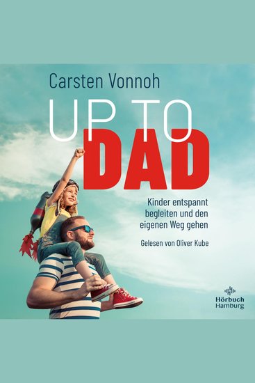Up to Dad - Kinder entspannt begleiten und den eigenen Weg gehen - cover