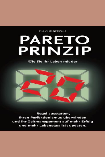 Pareto Prinzip: Wie Sie Ihr Leben mit der 80 20 Regel ausstatten Ihren Perfektionismus überwinden und Ihr Zeitmanagement auf mehr Erfolg und Lebensqualität updaten - cover