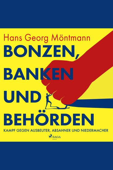 Bonzen Banken und Behörden - Kampf gegen Ausbeuter Absahner und Niedermacher - cover