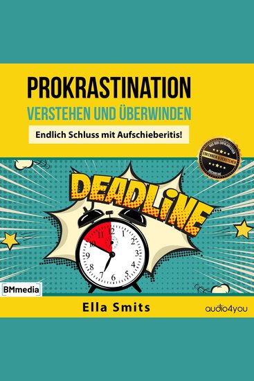 Prokrastination verstehen und überwinden - Endlich Schluss mit Aufschieberitis! - cover