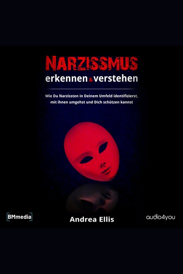 Narzissmus erkennen und verstehen - Wie Du Narzissten in Deinem Umfeld identifizierst mit ihnen umgehst und Dich schützen kannst - cover