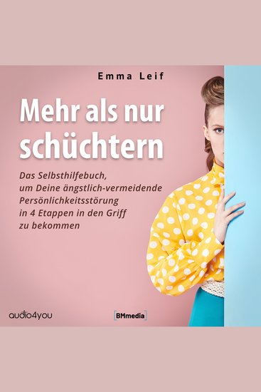 Mehr als nur schüchtern - Das Selbsthilfebuch um Deine ängstlich-vermeidende Persönlichkeitsstörung in 4 Etappen in den Griff zu bekommen - cover