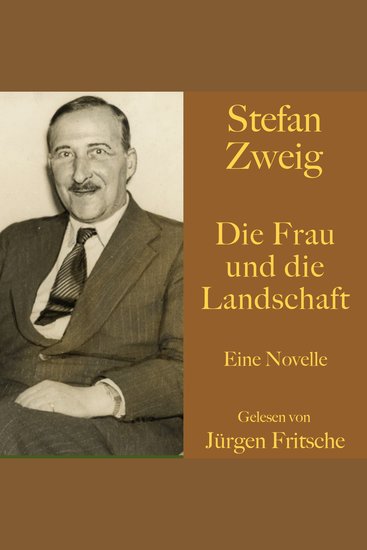 Stefan Zweig: Die Frau und die Landschaft - Eine Novelle Ungekürzt gelesen - cover