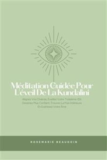Méditation Guidée Pour L'éveil De La Kundalini - Alignez Vos Chakras Éveillez Votre Troisième Œil Devenez Plus Confiant Trouvez La Paix Intérieure Et Guérissez Votre Âme - cover
