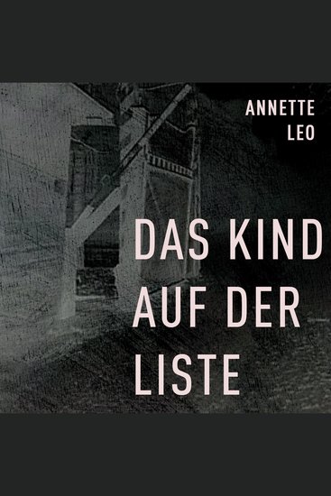 Das Kind auf der Liste - Die Geschichte von Willy Blum und seiner Familie Mit einem Vorwort von Romani Rose - cover