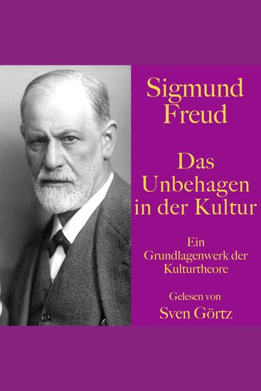 Sigmund Freud: Das Unbehagen in der Kultur - Ein Grundlagenwerk der Kulturtheorie - cover