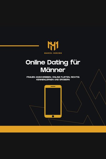 Online Dating für Männer - Frauen anschreiben online flirten richtig kennenlernen und erobern - cover