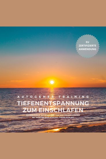 Autogenes Training zum Einschlafen - Zuverlässige Entspannung für den ganzen Körper mit sanfter Schlafmusik (Tiefer Schlaf) - cover