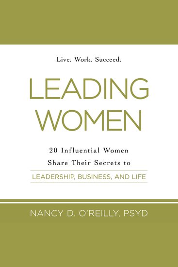 Leading Women - 20 Influential Women Share Their Secrets to Leadership Business and Life - cover