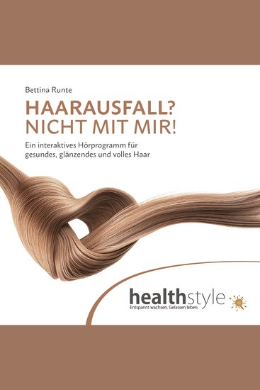 HAARAUSFALL? NICHT MIT MIR! - Ein interaktives Hörprogramm für gesundes glänzendes und volles Haar - cover