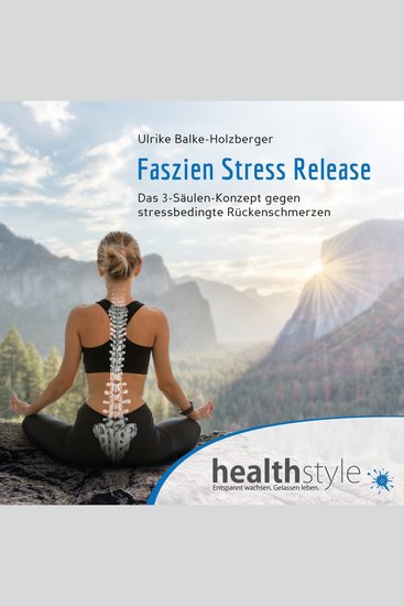 Faszien Stress Release - Das 3-Säulen-Konzept gegen stressbedingte Rückenschmerzen - cover
