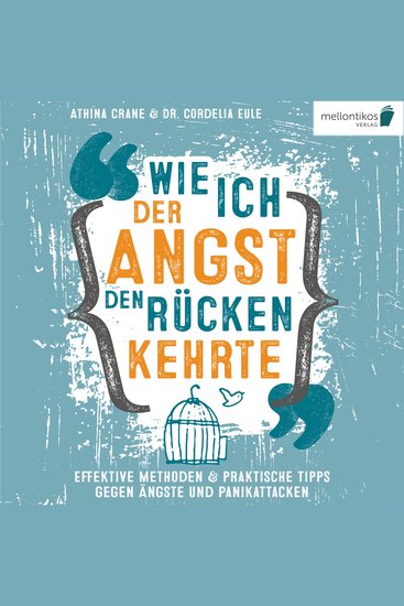 Wie ich der Angst den Rücken kehrte: Effektive Methoden & praktische Tipps gegen Ängste und Panikattacken - cover