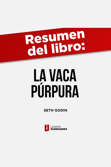 Resumen del libro "La vaca púrpura" de Seth Godin - Diferénciate para transformar tu negocio - cover
