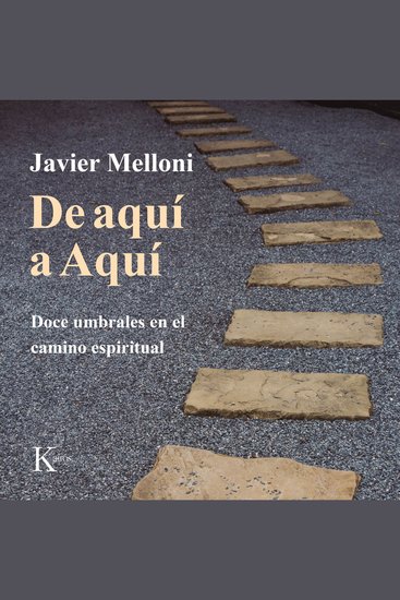 De aquí a Aquí - Doce umbrales en el camino espiritual - cover