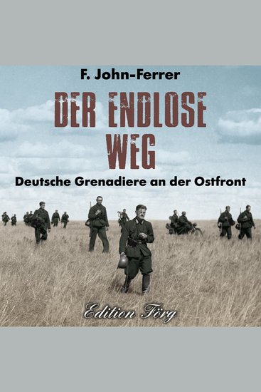 Der endlose Weg - Deutsche Grenadiere an der Ostfront - cover