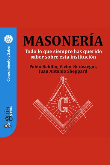 GuíaBurros: Masonería - Todo lo que siempre has querido saber sobre esta institución - cover