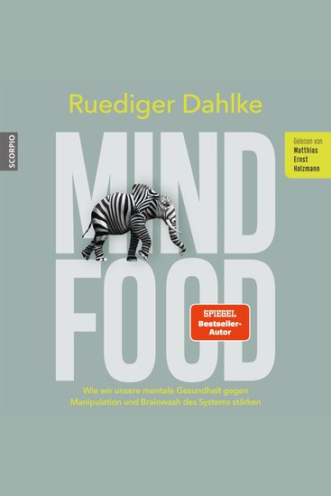 Mind Food - Wie wir unsere mentale Gesundheit gegen Manipulation und Brainwash des Systems stärken - cover