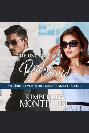 UNDERCOVER BRIDESMAID THE - An Undercover Bridesmaid Romance - cover
