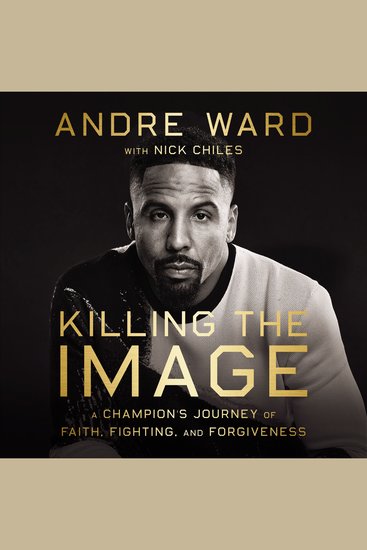 Killing the Image - A Champion’s Journey of Faith Fighting and Forgiveness - cover