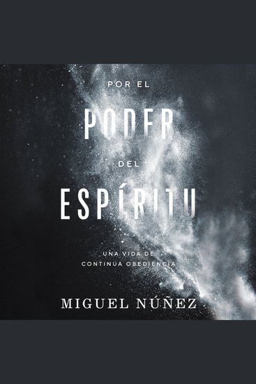 Por el poder del Espíritu - Una vida de continua obediencia - cover