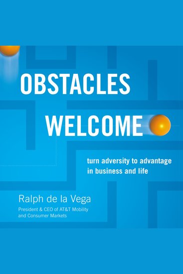 Obstacles Welcome - How to Turn Adversity into Advantage in Business and in Life - cover