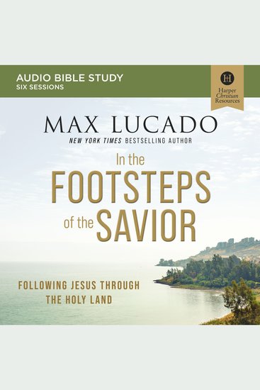 In the Footsteps of the Savior: Audio Bible Studies - Following Jesus Through the Holy Land - cover