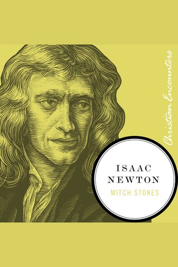 Isaac Newton - A Biography of an Inventor Astronomer Physicist and Philosopher - cover